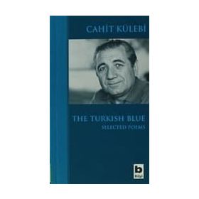 The Turkish Blue Selected Poems-Cahit Külebi