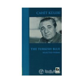 The Turkish Blue Selected Poems-Cahit Külebi