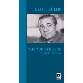 The Turkish Blue Selected Poems-Cahit Külebi