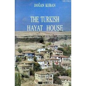 THE TURKISH HAYAT HOUSE - DOĞAN KUBAN