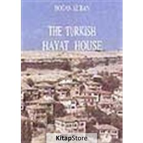 THE TURKISH HAYAT HOUSE - DOĞAN KUBAN