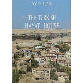 THE TURKISH HAYAT HOUSE - DOĞAN KUBAN