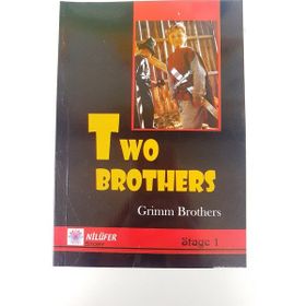 The Two Brothers Stage 1 - Grimm Kardeşler (Jacob Grimm - Wilhelm Grimm) Jacob Grimm Wilhelm Grimm