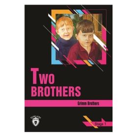 The Two Brothers Stage 1 - Grimm Kardeşler (Jacob Grimm - Wilhelm Grimm) Jacob Grimm Wilhelm Grimm