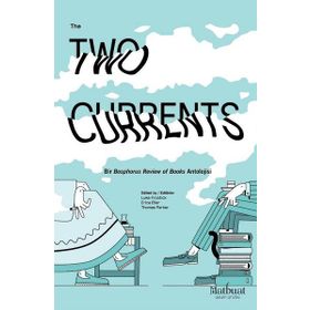 The Two Currents: Bir Bosphorus Review of Books Antolojisi - Kolektif