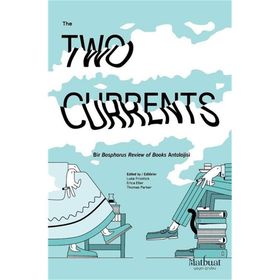 The Two Currents: Bir Bosphorus Review of Books Antolojisi - Kolektif