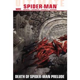 The Ultimate Comics Spider-Man 3: Death of Spider-Man Prelude - brian micheal bendis