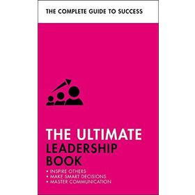 The Ultimate Leadership Book - Inspire Others Make Smart Decisions Make a Difference