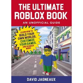 The Ultimate Roblox Book: An Unofficial Guide - David Jagneaux