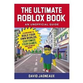 The Ultimate Roblox Book: An Unofficial Guide - David Jagneaux