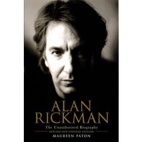The Unauthorised Biography Alan Rickman