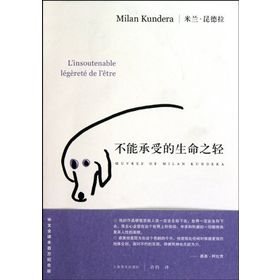 The Unbearable Lightness of Being - Milan Kundera