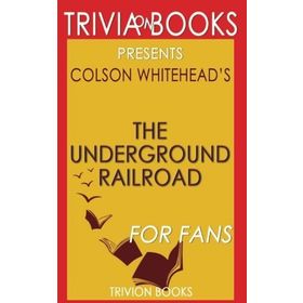The Underground Railroad - Colson Whitehead