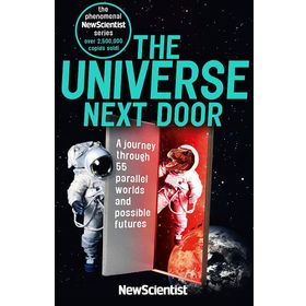 The Universe Next Door: A Journey Through 55 Parallel Worlds and Possible Futures - John Murray