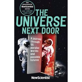 The Universe Next Door: A Journey Through 55 Parallel Worlds and Possible Futures - John Murray