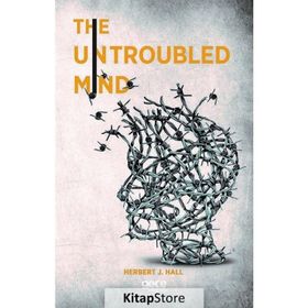 The Untroubled Mind - R. B. Armitage
