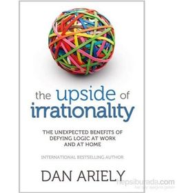 The Upside of Irrationality - Dan Ariely