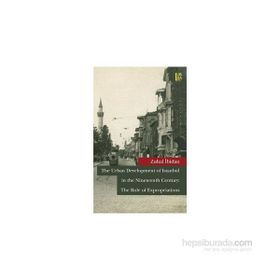 The Urban Development of Istanbul in The Nineteenth Century The Role of Expropriations - Zuhal İbidan