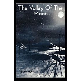 The Valley Of The Moon - Jack London