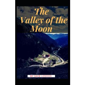 The Valley Of The Moon - Jack London