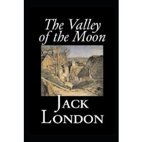 The Valley Of The Moon - Jack London