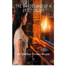 The Wanderings Of A Spiritualist-Platanus Publishing