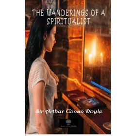 The Wanderings Of A Spiritualist-Platanus Publishing