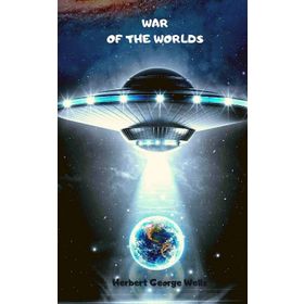 The War of the Worlds - Herbert George Wells