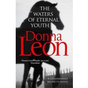 The Waters of Eternal Youth: Brunetti 25 - Donna Leon