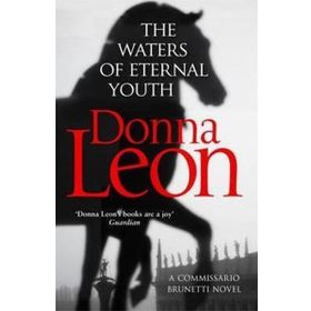 The Waters of Eternal Youth: Brunetti 25 - Donna Leon