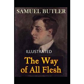 The Way Of All Flesh - Samuel Butler