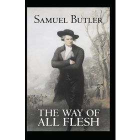 The Way Of All Flesh - Samuel Butler