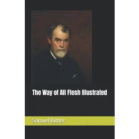 The Way Of All Flesh - Samuel Butler