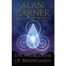 THE WEIRDSTONE OF BRISINGAMEN - ALAN GARNER