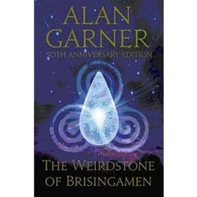 THE WEIRDSTONE OF BRISINGAMEN - ALAN GARNER