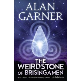 THE WEIRDSTONE OF BRISINGAMEN - ALAN GARNER