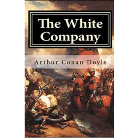 The White Company - Arthur Conan Doyle