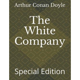 The White Company - Arthur Conan Doyle