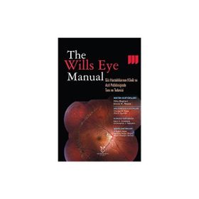 The Wills Eye Manual Göz Hastalıklarının Klinik ve Acil Polikliniğinde Tanı ve Tedavisi - Akademisyen Kitabevi