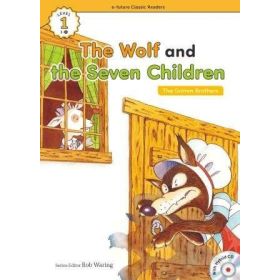 The Wolf and the Seven Children +Hybrid CD eCR Level 1 - The Grimm Brothers The Brothers Grimm
