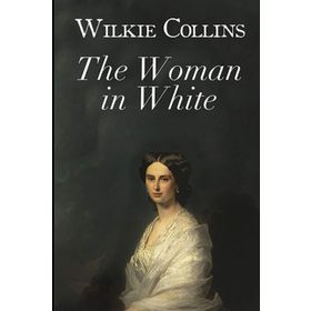 The Woman in White - Wilkie Collins