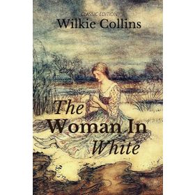 The Woman in White - Wilkie Collins