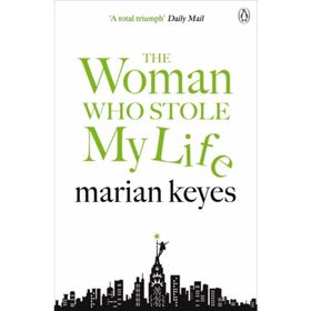 The Woman Who Stole My Life-Marian Keyes