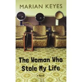 The Woman Who Stole My Life-Marian Keyes