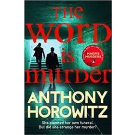 The Word Is Murder - Anthony Horowitz