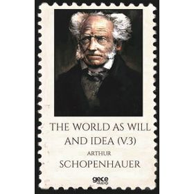 The World As Will And Idea Volume 3-Gece Kitaplığı