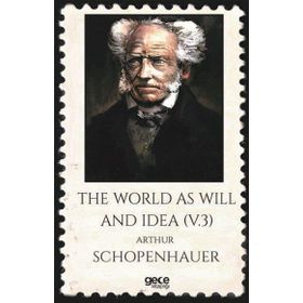 The World As Will And Idea Volume 3-Gece Kitaplığı