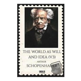 The World As Will And Idea Volume 3-Gece Kitaplığı