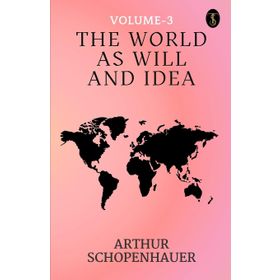 The World As Will And Idea Volume 3-Gece Kitaplığı