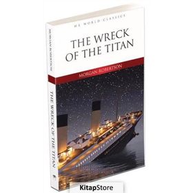 The Wreck of the Titan - Morgan Robertson